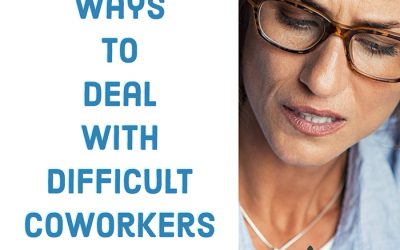 7+ Ways to Deal with Difficult Coworkers